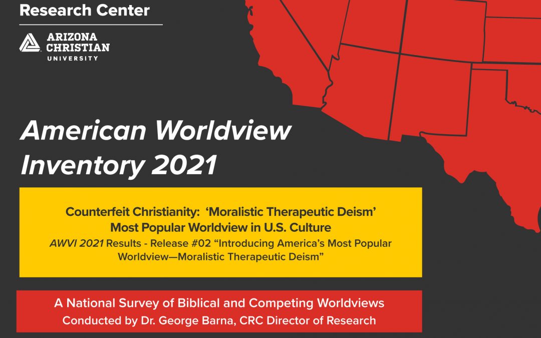 Counterfeit Christianity:  ‘Moralistic Therapeutic Deism’ Most Popular Worldview in U.S. Culture