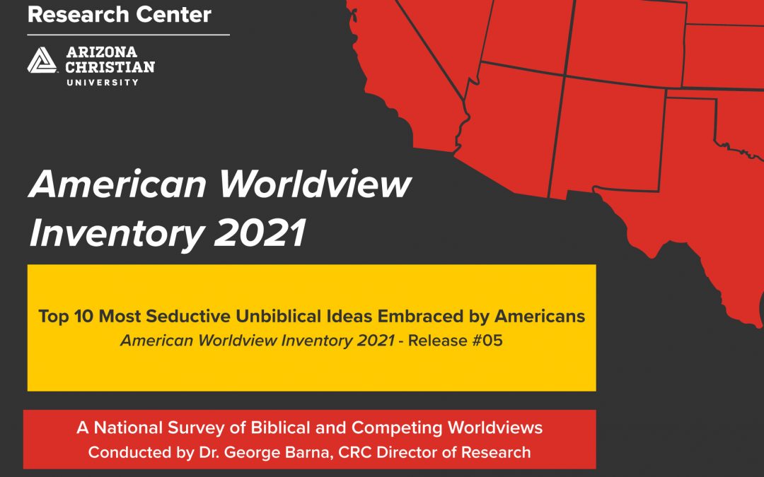 Top 10 ‘Most Seductive Unbiblical Ideas’ Embraced by Americans